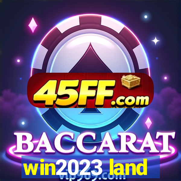 win2023 land